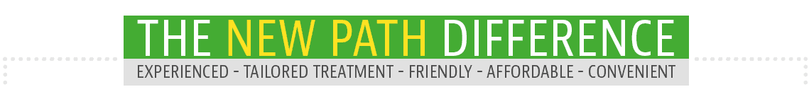 The New Path Difference experienced - Tailored Treatment - Friendly - Affordable - Convenient